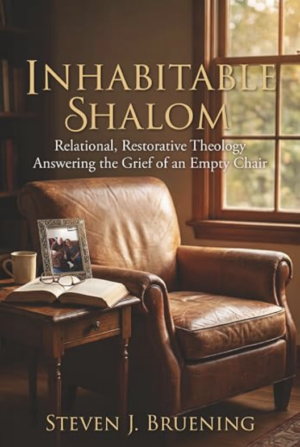 Inhabitable Shalom: Relational, Restorative Theology Answering the Grief of an Empty Chair